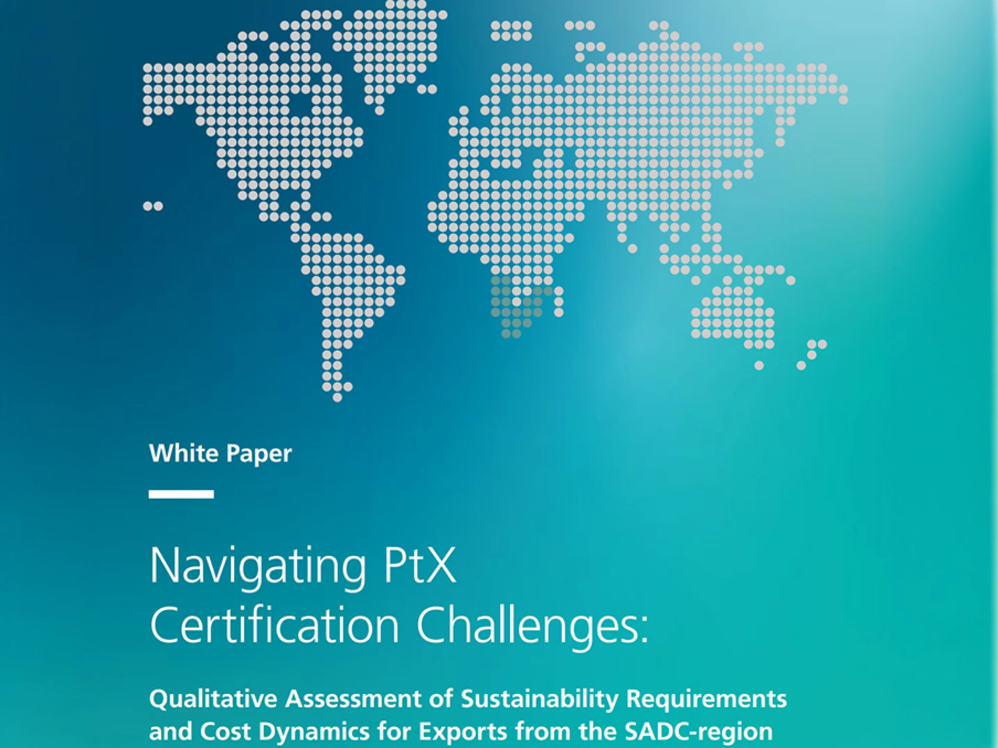 Grüner Wasserstoff: Whitepaper „Navigating PtX Certification Challenges: Qualitative Assessment of Sustainability Requirements and Cost Dynamics for Exports from the SADC Region“
