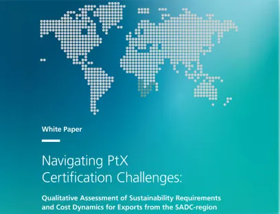 Grüner Wasserstoff: Whitepaper „Navigating PtX Certification Challenges: Qualitative Assessment of Sustainability Requirements and Cost Dynamics for Exports from the SADC Region“